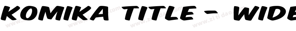 Komika Title - Wide字体转换